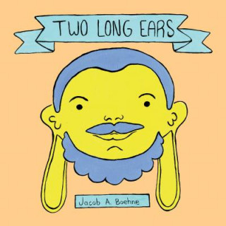 Knjiga Two Long Ears Jacob A. Boehne