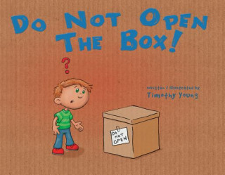 Carte Do Not Open the Box! Timothy Young