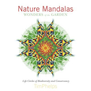 Kniha Nature Mandalas Wonders of the Garden Phelps