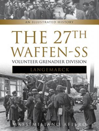 Kniha 27th Waffen SS Volunteer Grenadier Division Langemarck Massimiliano Afiero