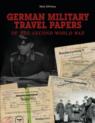 Könyv German Military Travel Papers of the Second World War Matt DiPalma