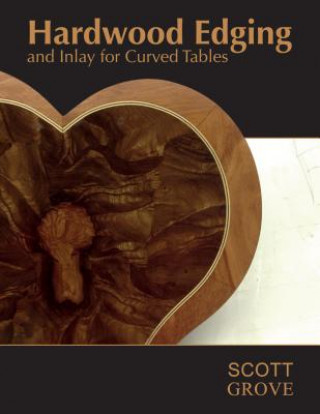 Book Hardwood Edging and Inlay for Curved Tables Scott Grove