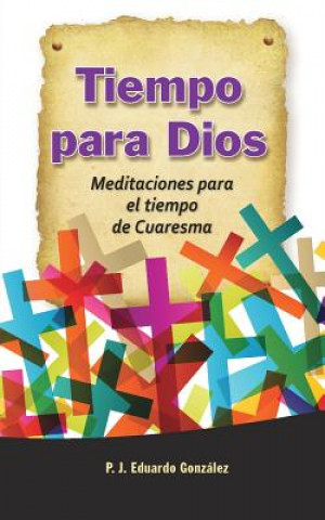 Kniha Tiempo Para Dios REV Eduardo Gonzalez