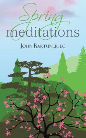 Könyv Spring Meditations Bartunek
