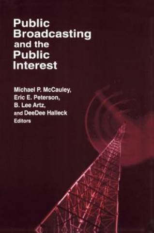 Carte Public Broadcasting and the Public Interest Michael P. McCauley