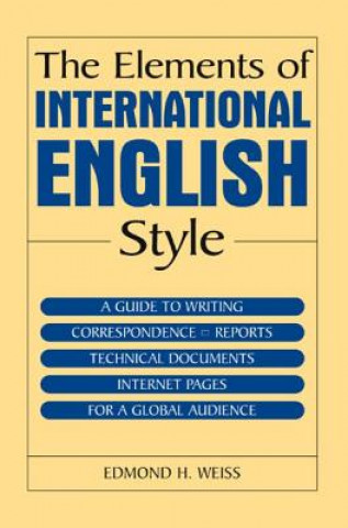 Carte Elements of International English Style Edmond H. Weiss