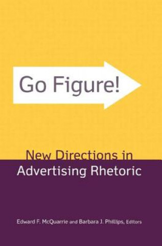 Книга Go Figure! New Directions in Advertising Rhetoric Edward F. McQuarrie