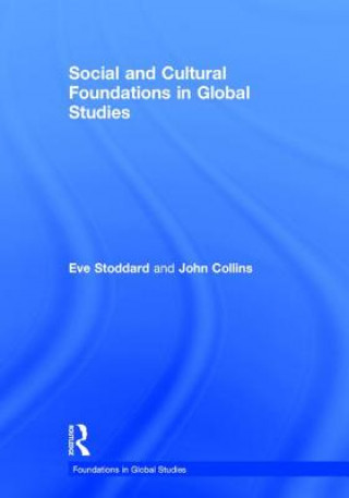 Kniha Social and Cultural Foundations in Global Studies Eve Walsh Stoddard