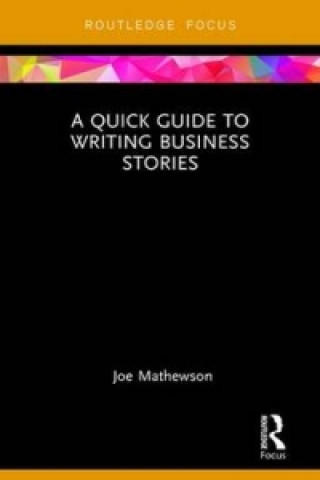 Libro Quick Guide to Writing Business Stories Joe Mathewson