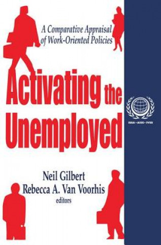 Könyv Activating the Unemployed Neil Gilbert