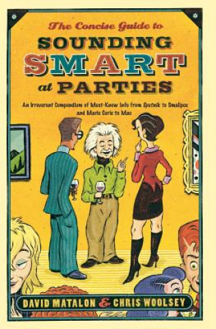 Könyv Concise Guide to Sounding Smart at Parties David Matalon