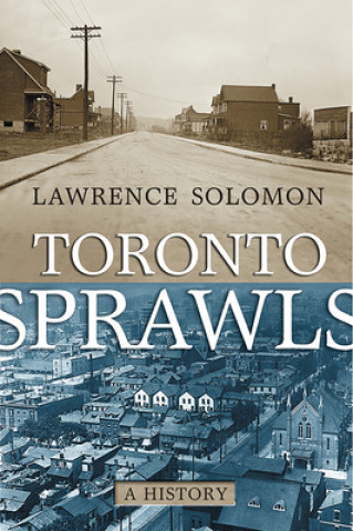 Carte Toronto Sprawls Lawrence Solomon