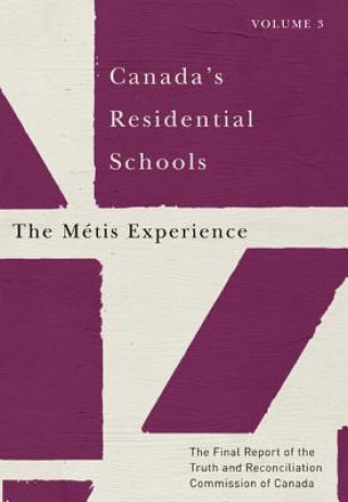 Kniha Canada's Residential Schools: The Metis Experience Truth And Reconciliation Commission Of Canada