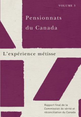 Könyv Pensionnats du Canada : L'experience metisse Commission de Verite et Reconciliation du Canada