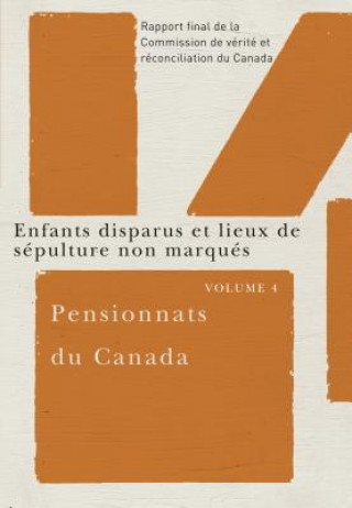 Kniha Pensionnats du Canada : Enfants disparus et lieux de sepulture non marques Commission de Verite et Reconciliation du Canada