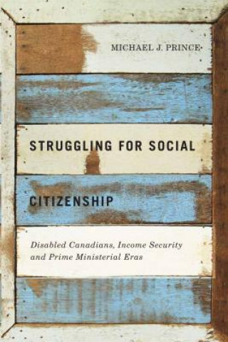 Carte Struggling for Social Citizenship Michael J. Prince