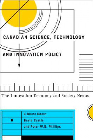 Könyv Canadian Science, Technology, and Innovation Policy G. Bruce Doern