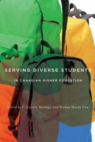 Kniha Serving Diverse Students in Canadian Higher Education C. Carney Strange