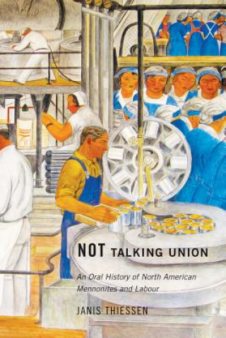 Könyv Not Talking Union Janis Lee Thiessen