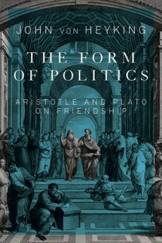 Kniha Form of Politics John von Heyking