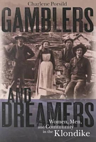 Könyv Gamblers and Dreamers Charlene Porsild
