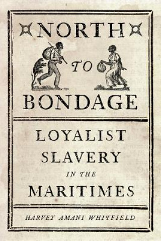 Libro North to Bondage Harvey Amani Whitfield