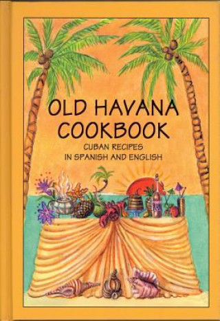 Książka Old Havana Cookbook: Cuban Recipes in Spanish and English Hippocrene Editors