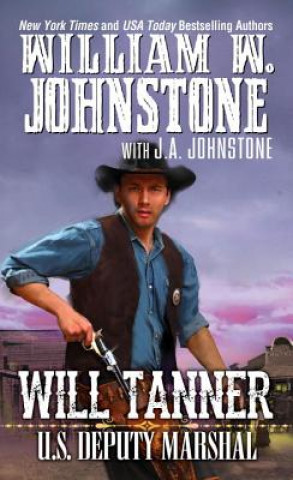 Βιβλίο Will Tanner: U.S. Deputy Marshal M. William Johnstone