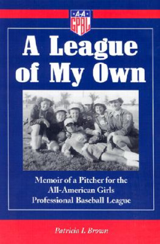 Libro League of My Own Patricia I. Brown