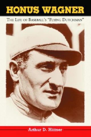 Książka Honus Wagner Arthur D. Hittner