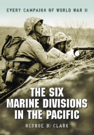 Carte Six Marine Divisions in the Pacific George B. Clark