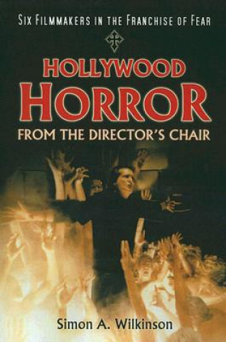 Libro Hollywood Horror from the Director's Chair Simon A. Wilkinson