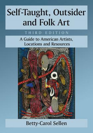 Kniha Self-Taught, Outsider and Folk Art Betty-Carol Sellen