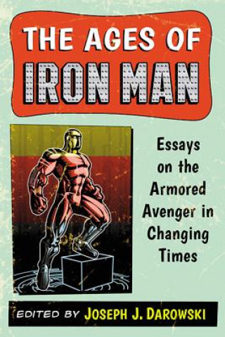 Carte Ages of Iron Man Joseph J Darowski