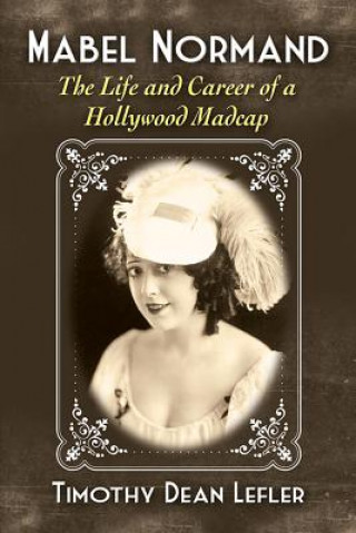 Książka Mabel Normand Timothy Dean Lefler