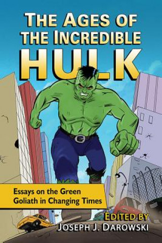 Kniha Ages of the Incredible Hulk Joseph J. Darowski