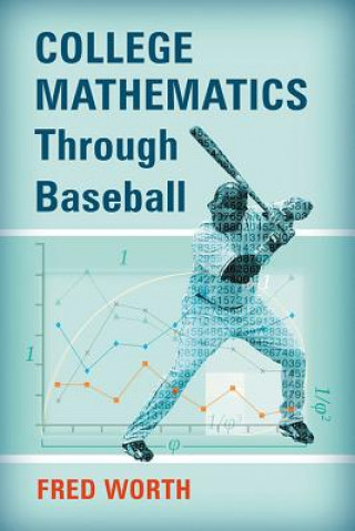 Knjiga College Mathematics Through Baseball Fred Worth