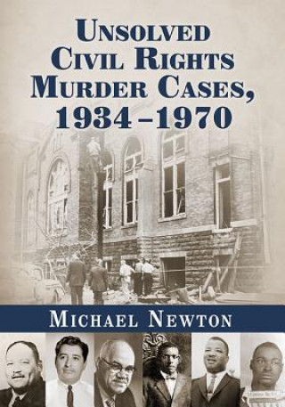 Carte Unsolved Civil Rights Murder Cases, 1934-1970 Michael Newton