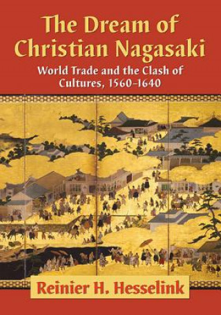 Книга Dream of Christian Nagasaki Reinier H. Hesselink