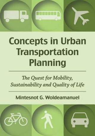 Könyv Concepts in Urban Transportation Planning Mintesnot G. Woldeamanuel