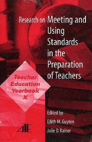 Könyv Research on Meeting and Using Standards in the Preparation of Teachers Julie D. Rainer