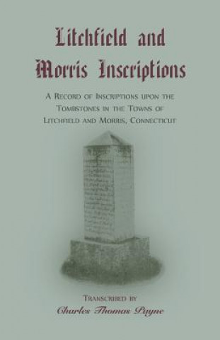Carte Litchfield and Morris [Connecticut] Inscriptions Charles T Payne