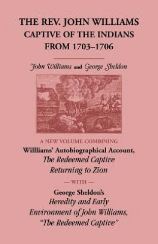 Knjiga Rev. John Williams, Captive of the Indians from 1703-1706 Williams