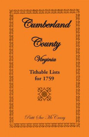 Livre Cumberland County, Virginia Tithable Lists for 1759 Patti Sue McCrary