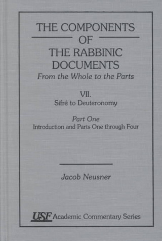 Kniha Components of the Rabbinic Documents, From the Whole to the Parts Jacob Neusner