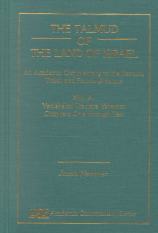 Livre Talmud of the Land of Israel, An Academic Commentary Jacob Neusner