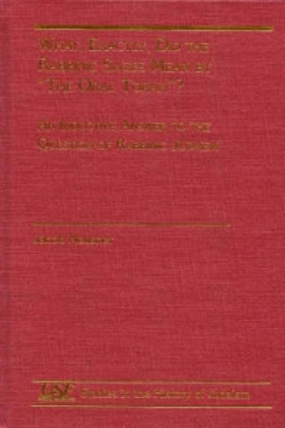 Buch What, Exactly, Did the Rabbinic Sages Mean by The Oral Torah Jacob Neusner