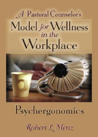 Knjiga Pastoral Counselor's Model for Wellness in the Workplace Robert L. Menz