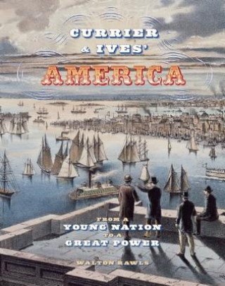 Könyv Currier & Ives' America Walton Rawls