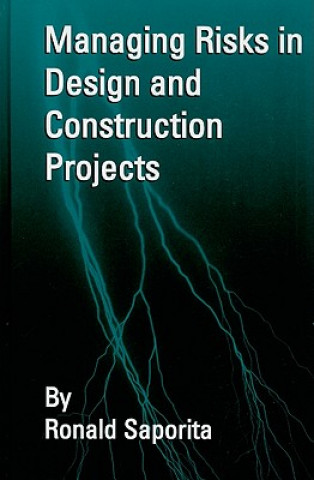 Carte Managing Risks in Design and Construction Projects Ronald Saporita